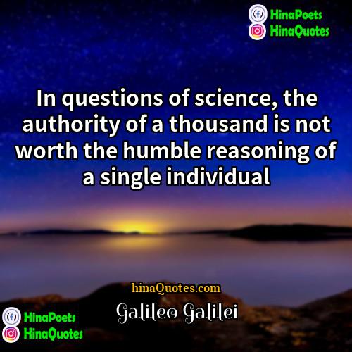 Galileo Galilei Quotes In Questions Of Science The Authority Of