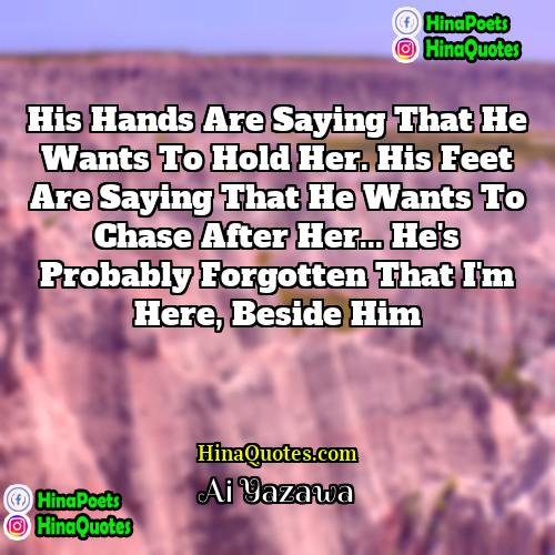 Ai Yazawa Quotes | His hands are saying that he wants