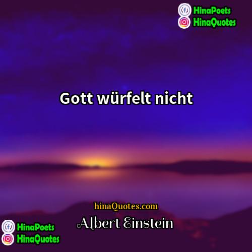 Albert Einstein Quotes | Gott würfelt nicht.
  