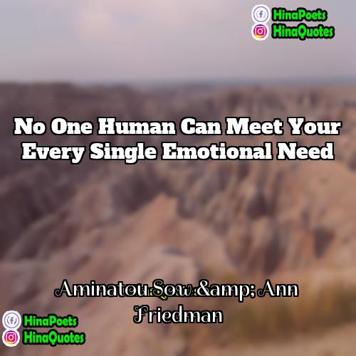 Aminatou Sow &amp; Ann Friedman Quotes | No one human can meet your every