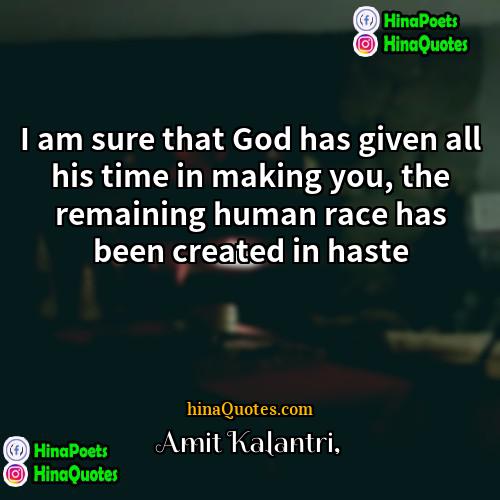 Amit Kalantri Quotes | I am sure that God has given