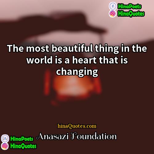 Anasazi Foundation Quotes | The most beautiful thing in the world