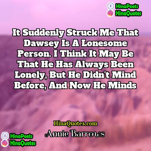 Annie Barrows Quotes | It suddenly struck me that Dawsey is