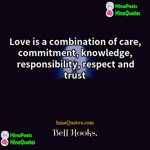 bell hooks Quotes | Love is a combination of care, commitment,