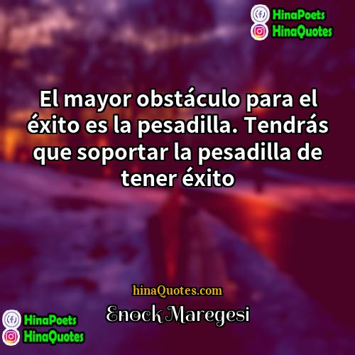 Enock Maregesi Quotes | El mayor obstáculo para el éxito es