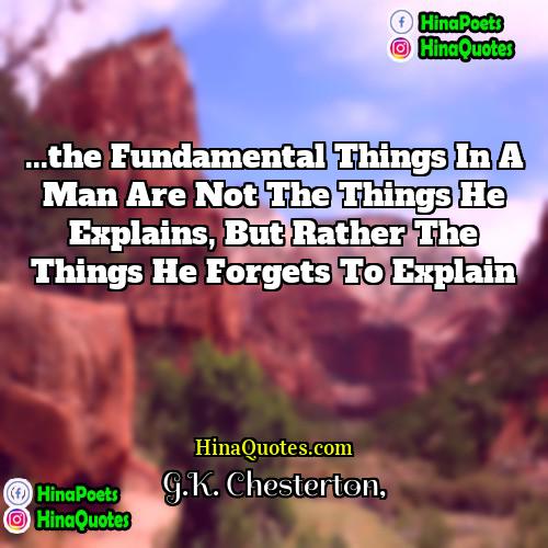 GK Chesterton Quotes | ...the fundamental things in a man are