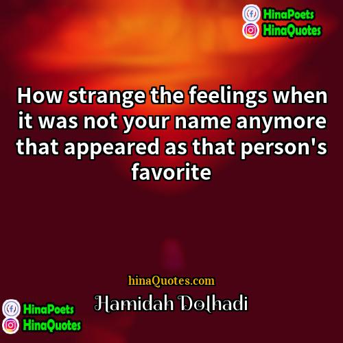 Hamidah Dolhadi Quotes | How strange the feelings when it was