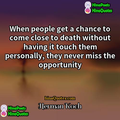 Herman Koch Quotes | When people get a chance to come