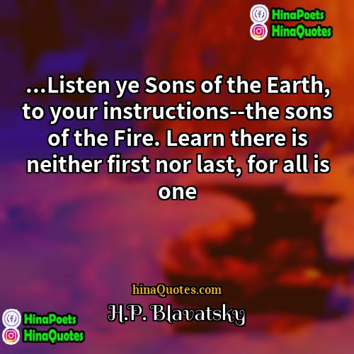 HP Blavatsky Quotes | ...Listen ye Sons of the Earth, to