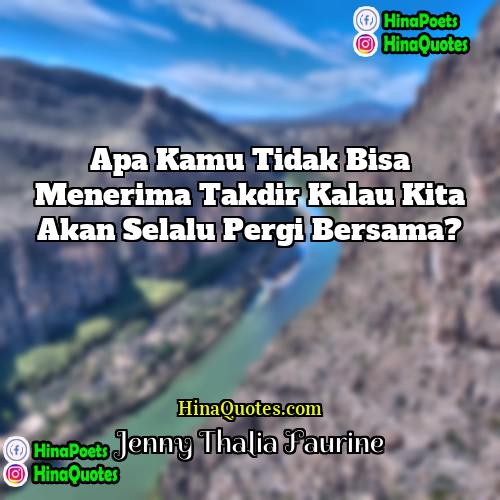 Jenny Thalia Faurine Quotes | Apa kamu tidak bisa menerima takdir kalau