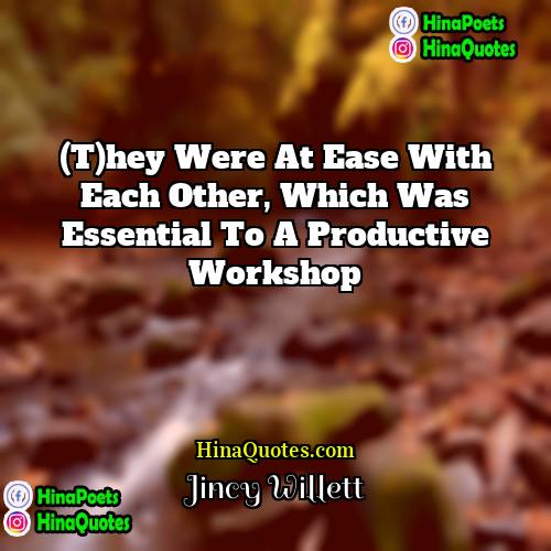 Jincy Willett Quotes | (T)hey were at ease with each other,