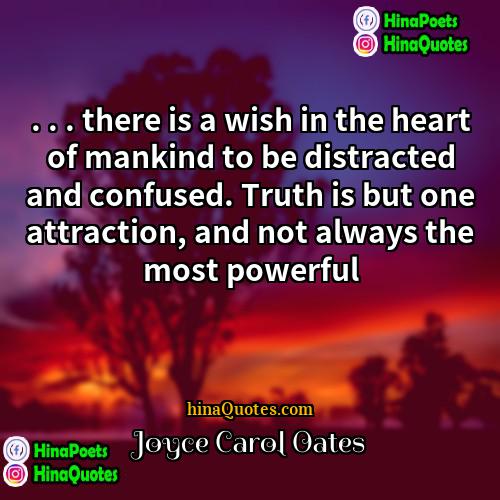 Joyce Carol Oates Quotes | . . . there is a wish