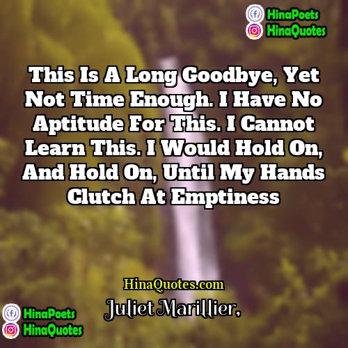 Juliet Marillier Quotes | This is a long goodbye, yet not