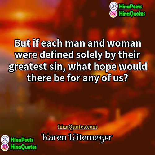 Karen Witemeyer Quotes | But if each man and woman were