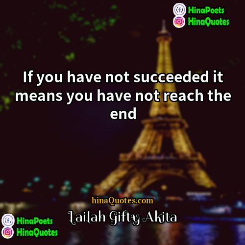 Lailah Gifty Akita Quotes | If you have not succeeded it means