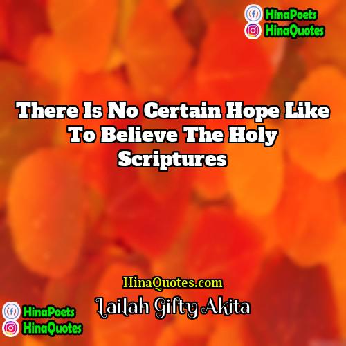 Lailah Gifty Akita Quotes | There is no certain hope like to