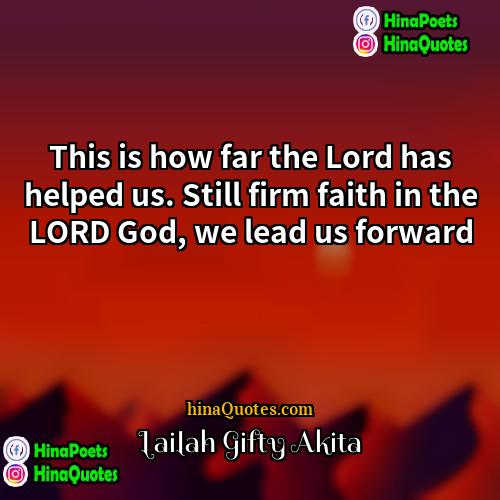 Lailah Gifty Akita Quotes | This is how far the Lord has