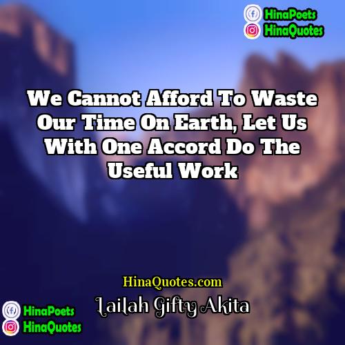 Lailah Gifty Akita Quotes | We cannot afford to waste our time