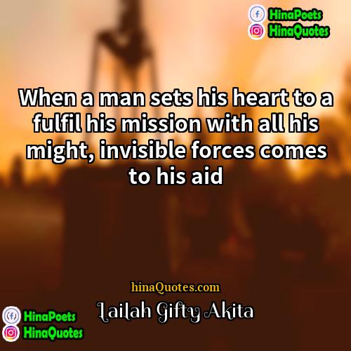 Lailah Gifty Akita Quotes | When a man sets his heart to