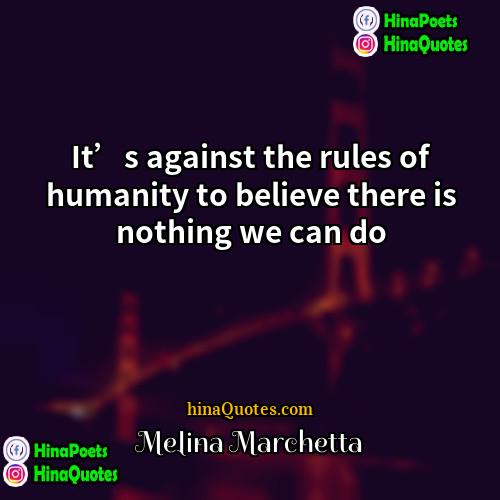 Melina Marchetta Quotes | It’s against the rules of humanity to