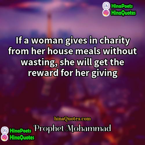 Prophet Mohammad Quotes | If a woman gives in charity from