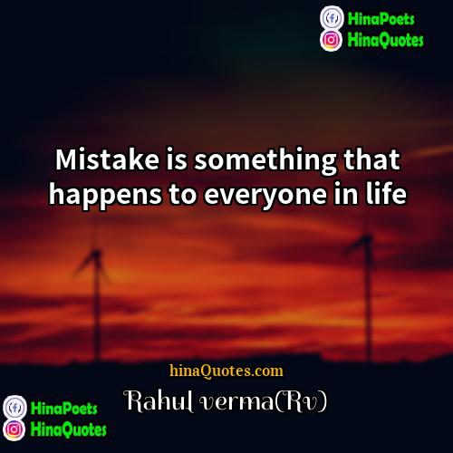 Rahul verma(Rv) Quotes | Mistake is something that happens to everyone