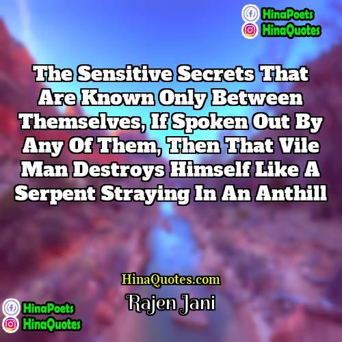 Rajen Jani Quotes | The sensitive secrets that are known only