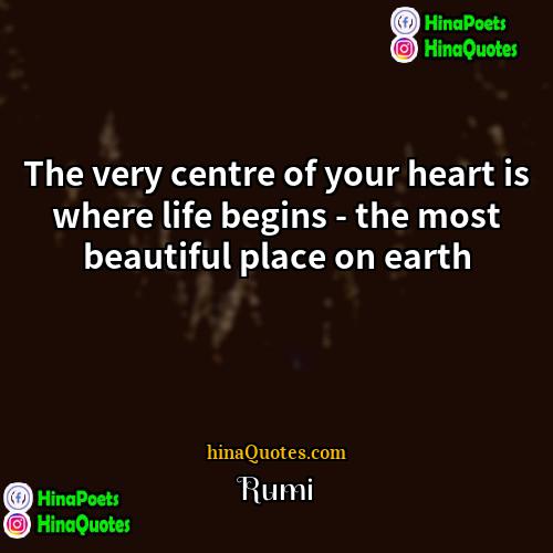 RUMI Quotes | The very centre of your heart is