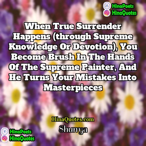 Shunya Quotes | When true surrender happens (through supreme knowledge