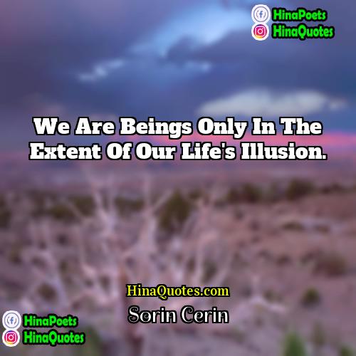 Sorin Cerin Quotes |  We are beings only in the