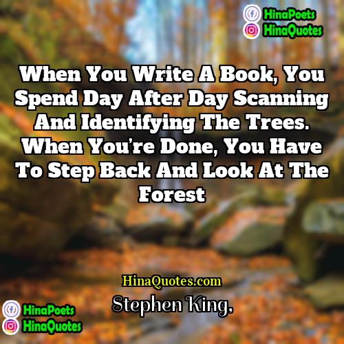 Stephen King Quotes | When you write a book, you spend