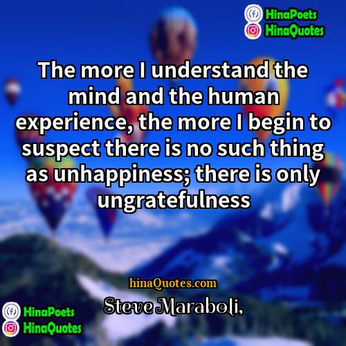 Steve Maraboli Quotes | The more I understand the mind and