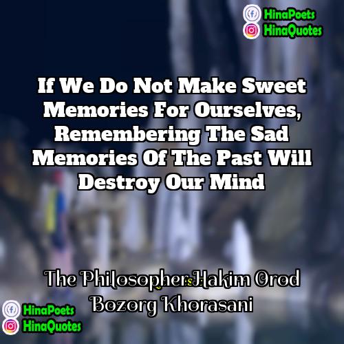 The Philosopher Hakim Orod Bozorg Khorasani Quotes | If we do not make sweet memories