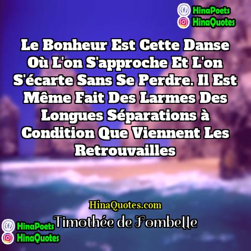 Timothée de Fombelle Quotes | Le bonheur est cette danse où l'on