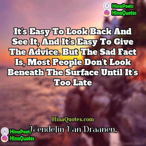 Wendelin Van Draanen Quotes | It's easy to look back and see