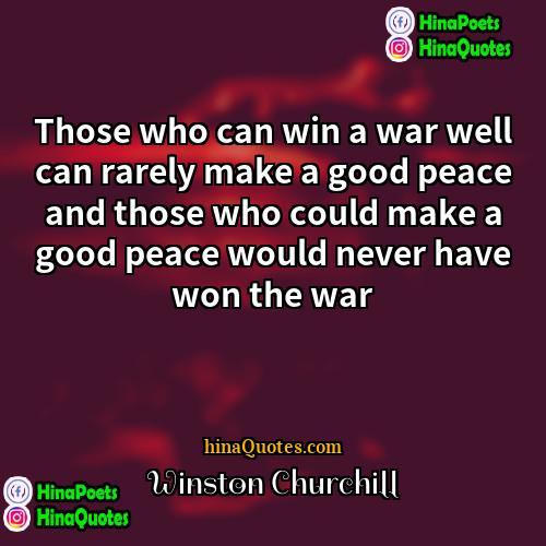 Winston Churchill Quotes | Those who can win a war well