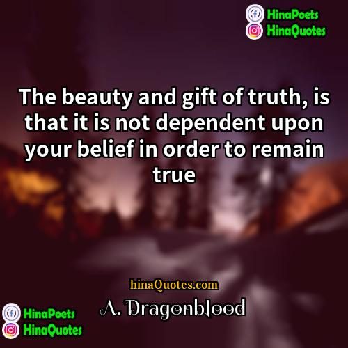 A Dragonblood Quotes | The beauty and gift of truth, is