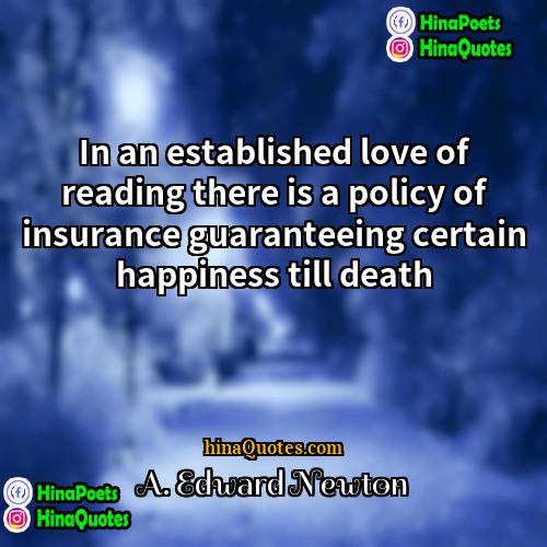 A Edward Newton Quotes | In an established love of reading there