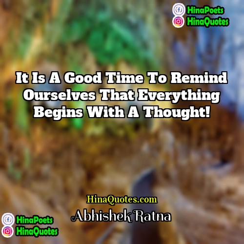 Abhishek Ratna Quotes | It is a good time to remind