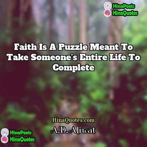 AD Aliwat Quotes | Faith is a puzzle meant to take