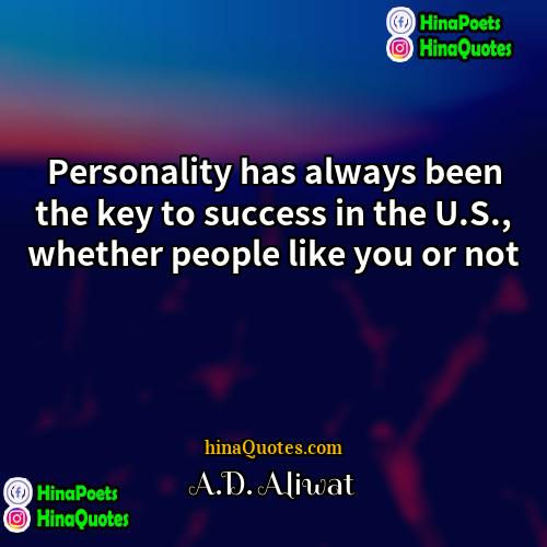 AD Aliwat Quotes | Personality has always been the key to