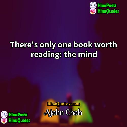 Ajahn Chah Quotes | There's only one book worth reading: the