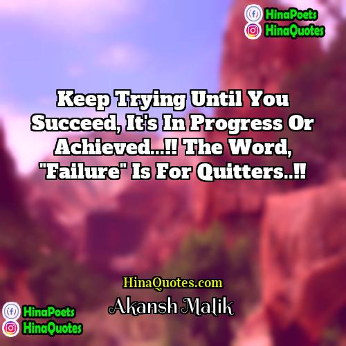 Akansh Malik Quotes | Keep trying until you succeed, it's in