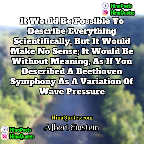 Albert Einstein Quotes | It would be possible to describe everything