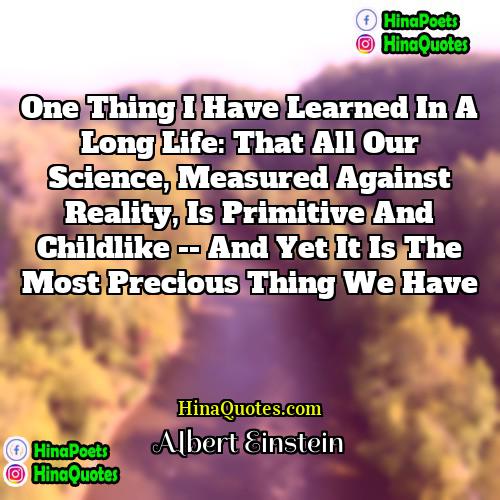 Albert Einstein Quotes | One thing I have learned in a
