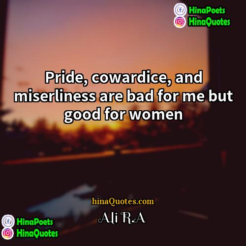 Ali RA Quotes | Pride, cowardice, and miserliness are bad for