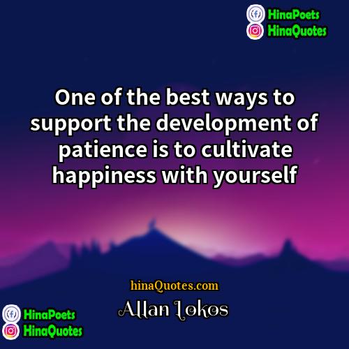 Allan Lokos Quotes | One of the best ways to support
