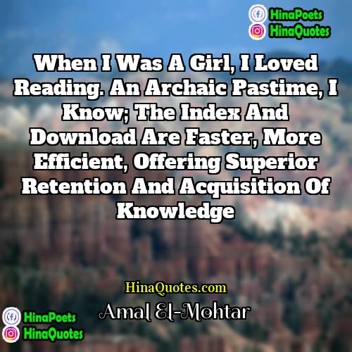 Amal El-Mohtar Quotes | When I was a girl, I loved