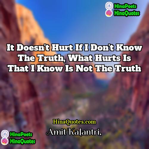 Amit Kalantri Quotes | It doesn't hurt if I don't know