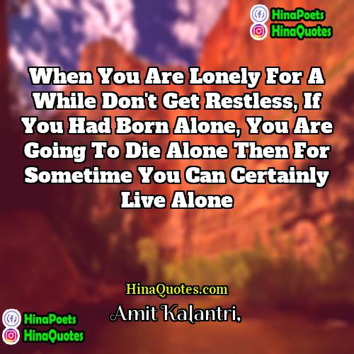 Amit Kalantri Quotes | When you are lonely for a while